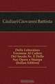 Della Letteratura Veronese Al Cadere Del Secolo Xv. E Delle Sue Opere a Stampa (Italian Edition), Giuliari Giovanni Battista 
