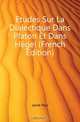 Etudes Sur La Dialectique Dans Platon Et Dans Hegel (French Edition), Janet Paul 