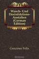 Wasch- Und Desinfektions-Anstalten (German Edition), Genzmer Felix 