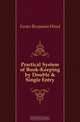 Practical System of Book-Keeping by Double & Single Entry, Foster Benjamin Wood 