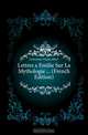Lettres a Emilie Sur La Mythologie (French Edition), Demoustier Charles Albert 