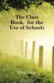 The Class Book, for the Use of Schools, Guy John 