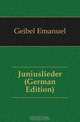 Juniuslieder (German Edition), Geibel Emanuel 