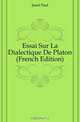 Essai Sur La Dialectique De Platon (French Edition), Janet Paul 