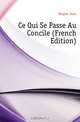 Ce Qui Se Passe Au Concile (French Edition), Hugon Jean 