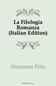 La Filologia Romanza (Italian Edition), Neumann Fritz 