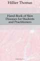 Hand-Book of Skin Diseases for Students and Practitioners, Hillier Thomas 