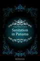 Sanitation in Panama, Gorgas William Crawford 
