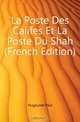 La Poste Des Califes Et La Poste Du Shah (French Edition), Hugounet Paul 