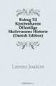 Bidrag Til Kjobenhavns Offentlige Skolev?sens Historie (Danish Edition), Larsen Joakim 