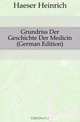 Grundriss Der Geschichte Der Medicin (German Edition), Haeser Heinrich 