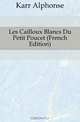 Les Cailloux Blancs Du Petit Poucet (French Edition), Karr Alphonse 