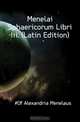 Menelai Sphaericorum Libri Iii. (Latin Edition), Alexandria Menelaus 