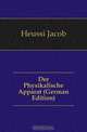 Der Physikalische Apparat (German Edition), Heussi Jacob 