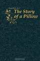 The Story of a Pillow, A. C. Lambert 