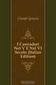 I Cassiadori Nel V E Nel VI Secolo (Italian Edition), Ciampi Ignazio 