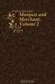Marquis and Merchant, Volume 2, Collins Mortimer 