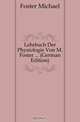 Lehrbuch Der Physiologie Von M. Foster ... (German Edition), Foster Michael 