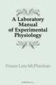 A Laboratory Manual of Experimental Physiology, Fraser Lois McPhedran 