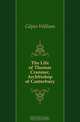 The Life of Thomas Cranmer, Archbishop of Canterbury, Gilpin William 