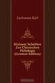 Kleinere Schriften Zur Classischen Philologie (German Edition), Lachmann Karl 