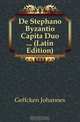 De Stephano Byzantio Capita Duo ... (Latin Edition), Geffcken Johannes 