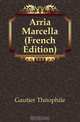 Arria Marcella (French Edition), Gautier Theophile 