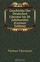 Geschichte Der Deutschen Literatur Im 18. Jahrhundert (German Edition), Hettner Hermann 