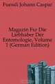 Magazin Fur Die Liebhaber Der Entomologie, Volume 1 (German Edition), Fuessli Johann Caspar 