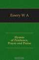 Hymns of Penitence, Prayer and Praise, Essery W. A. 