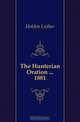 The Hunterian Oration 1881, Holden Luther 