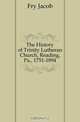 The History of Trinity Lutheran Church, Reading, Pa., 1751-1894, Fry Jacob 