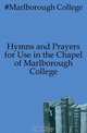 Hymns and Prayers for Use in the Chapel of Marlborough College, #Marlborough College 