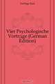 Vier Psychologische Vortrage (German Edition), Fortlage Karl 