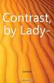 Contrast, by Lady-, Contrast 