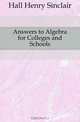 Answers to Algebra for Colleges and Schools, Hall Henry Sinclair 