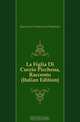 La Figlia Di Curzio Picchena, Racconto (Italian Edition), Guerrazzi Francesco Domenico 