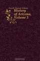 History of Arizona, Volume 3, Farish Thomas Edwin 