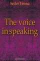 The voice in speaking, Seiler Emma 