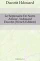 Le Septenaire De Notre Amour /edouard Ducote (French Edition), Ducote Edouard 