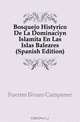 Bosquejo Historico De La Dominacion Islamita En Las Islas Baleares (Spanish Edition), Fuertes Alvaro Campaner 