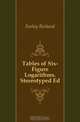 Tables of Six-Figure Logarithms. Stereotyped Ed, Farley Richard 