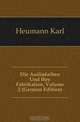 Die Anilinfarben Und Ihre Fabrikation, Volume 2 (German Edition), Heumann Karl 