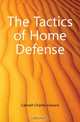 The Tactics of Home Defense, Callwell Charles Edward 