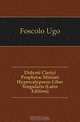 Didymi Clerici Prophet? Minimi Hypercalypseos Liber Singularis (Latin Edition), Foscolo Ugo 