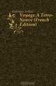 Voyage A Terre-Neuve (French Edition), Gobineau Arthur 