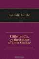 Little Laddie, by the Author of 
