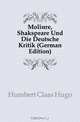 Moliere, Shakspeare Und Die Deutsche Kritik (German Edition), Humbert Claas Hugo 