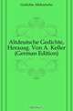 Altdeutsche Gedichte, Herausg. Von A. Keller (German Edition), Gedichte Altdeutsche 