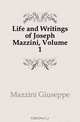 Life and Writings of Joseph Mazzini, Volume 1, Mazzini Giuseppe 
